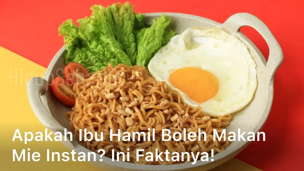 Apakah Ibu Hamil Boleh Makan Mie Instan
