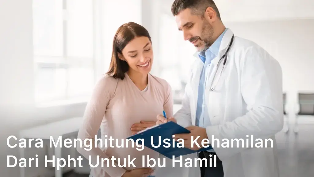 Cara Menghitung Usia Kehamilan dari HPHT